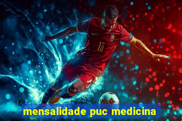 mensalidade puc medicina