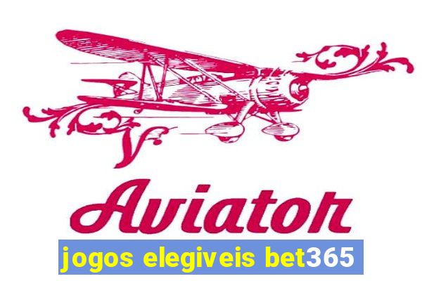 jogos elegiveis bet365