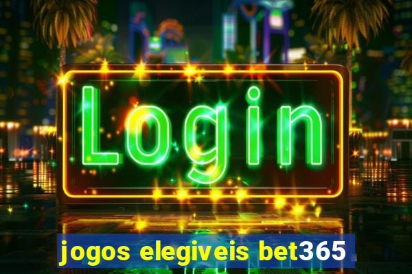 jogos elegiveis bet365