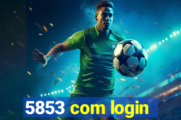 5853 com login