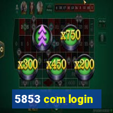 5853 com login