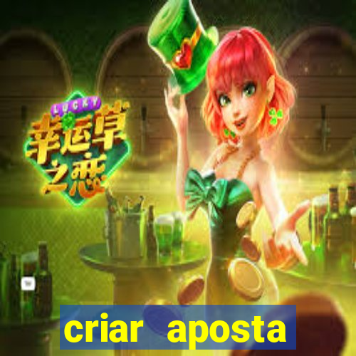 criar aposta estrela bet