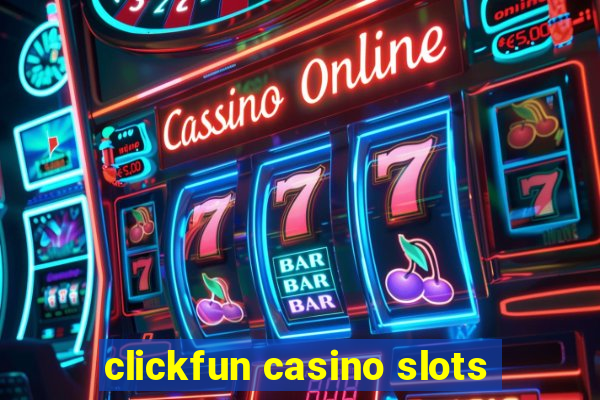 clickfun casino slots