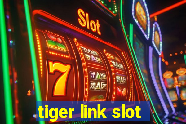 tiger link slot