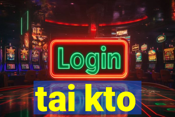 tai kto