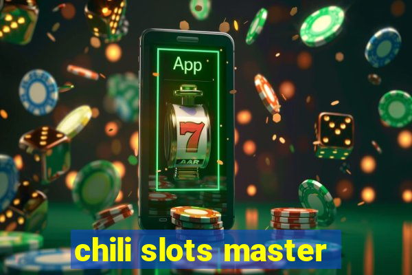 chili slots master