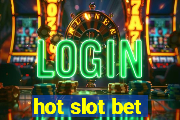 hot slot bet