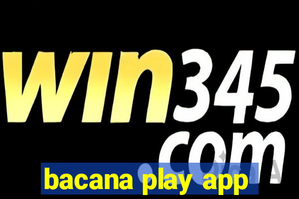 bacana play app