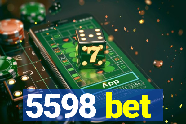 5598 bet