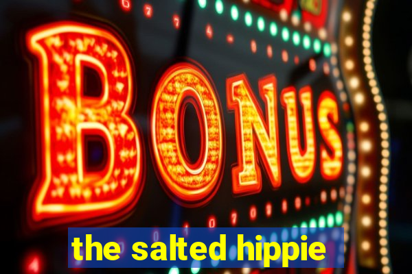 the salted hippie