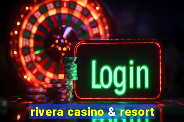 rivera casino & resort