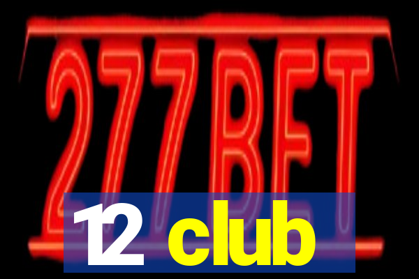 12 club