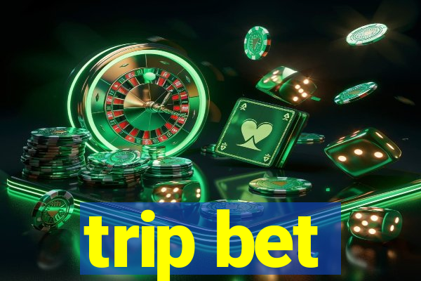 trip bet