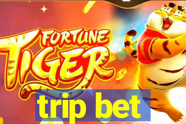 trip bet