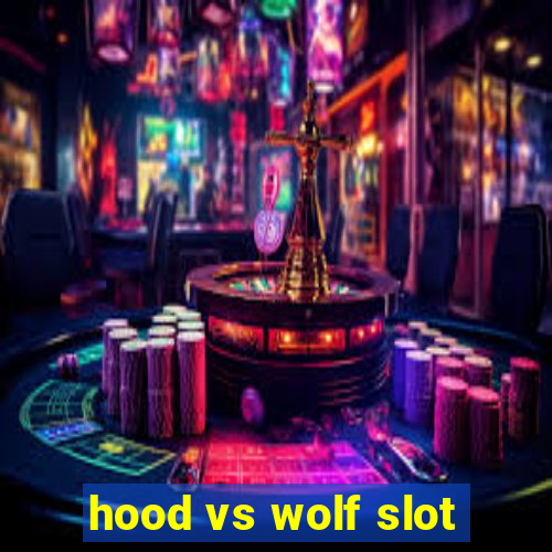 hood vs wolf slot