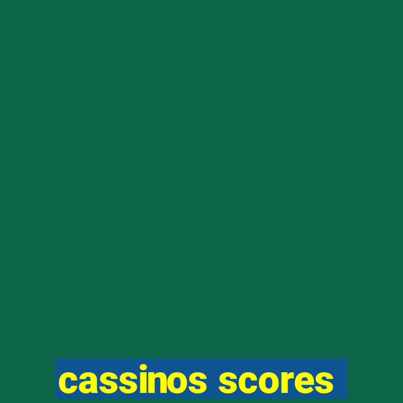 cassinos scores