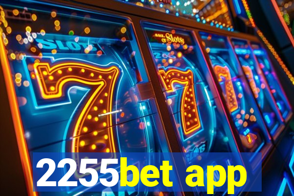 2255bet app