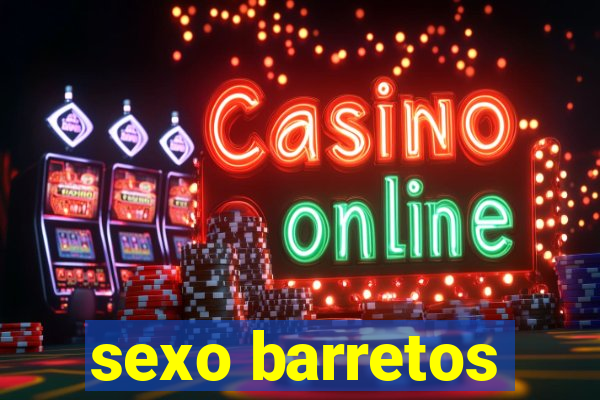 sexo barretos