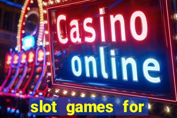 slot games for free no download