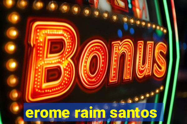 erome raim santos