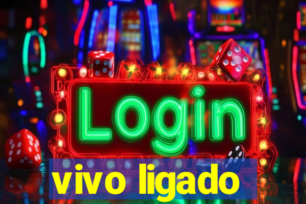 vivo ligado