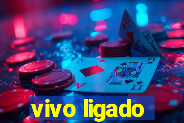 vivo ligado