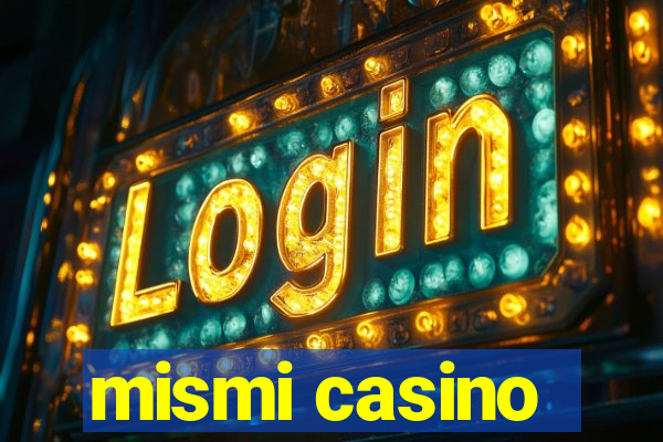 mismi casino