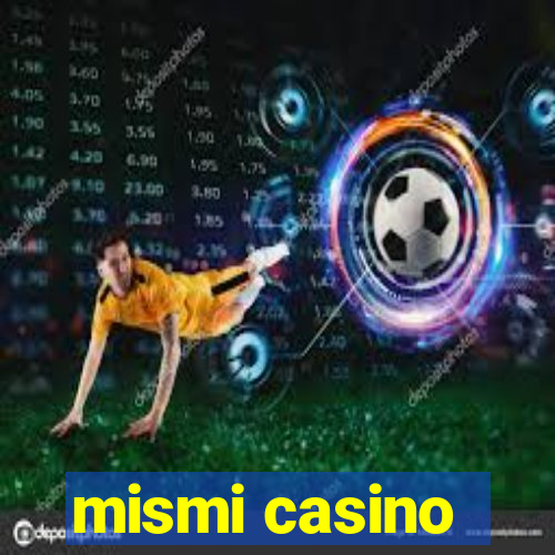 mismi casino