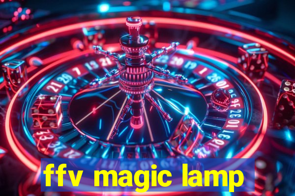 ffv magic lamp