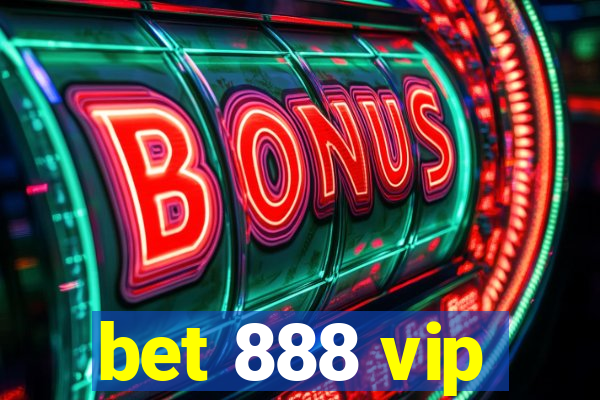 bet 888 vip