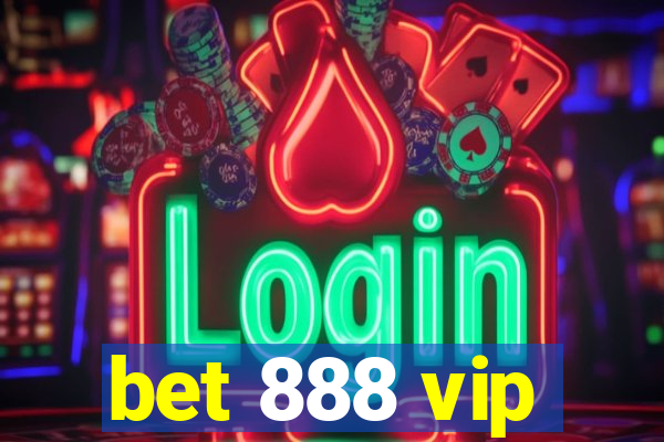 bet 888 vip