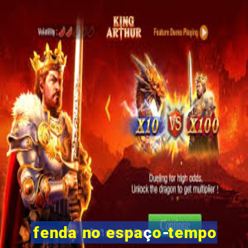 fenda no espaço-tempo