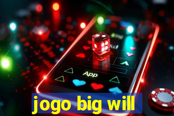 jogo big will