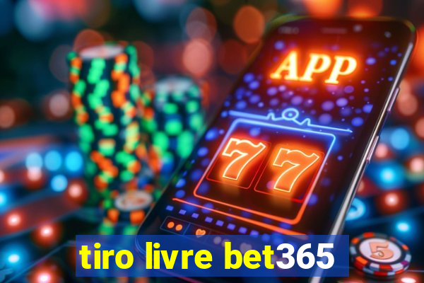 tiro livre bet365