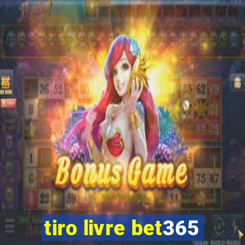 tiro livre bet365