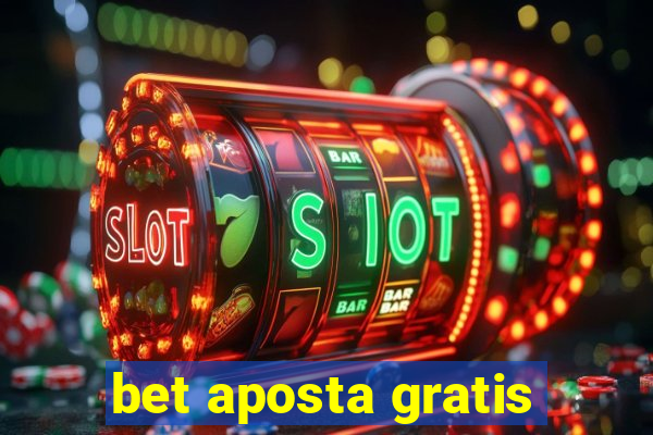 bet aposta gratis