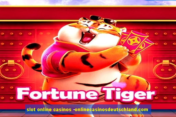 slot online casinos -onlinecasinosdeutschland.com