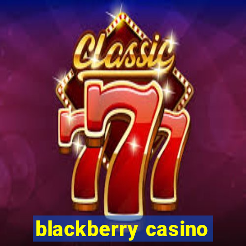 blackberry casino