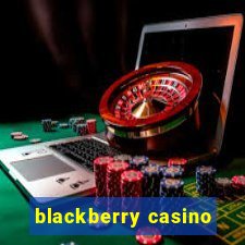 blackberry casino