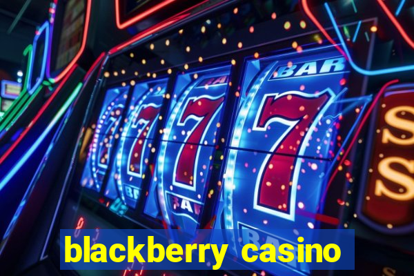 blackberry casino