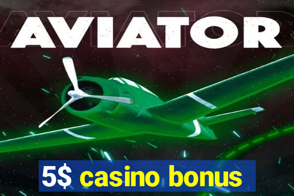 5$ casino bonus