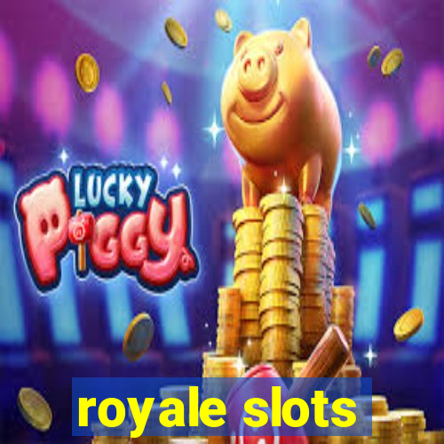 royale slots