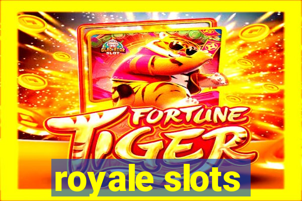 royale slots