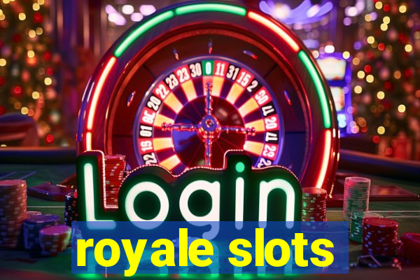 royale slots