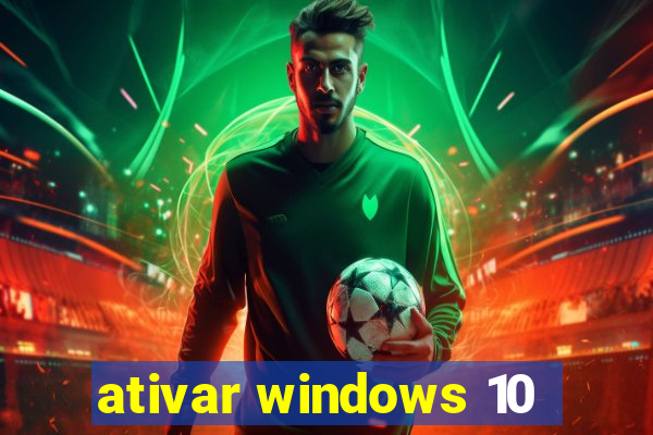 ativar windows 10