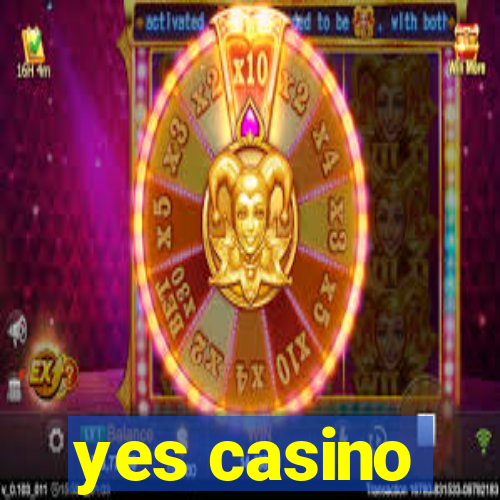 yes casino