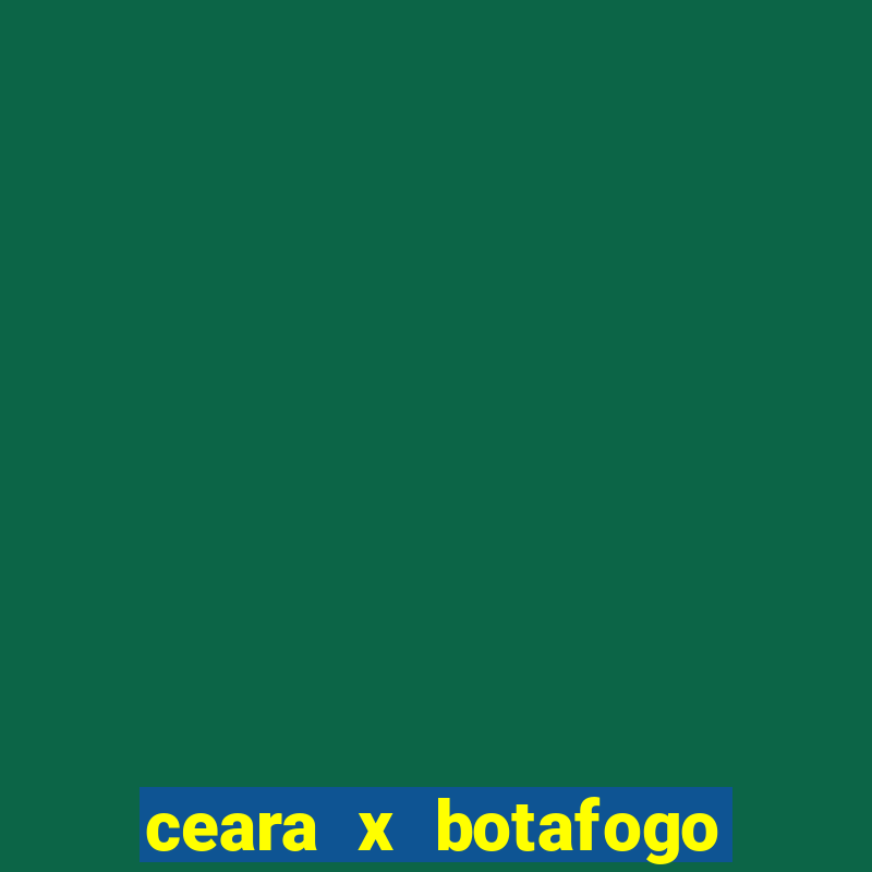 ceara x botafogo sp futemax