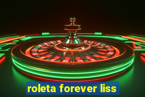 roleta forever liss