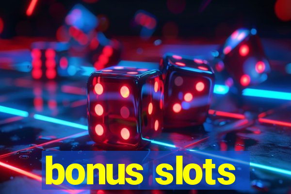 bonus slots