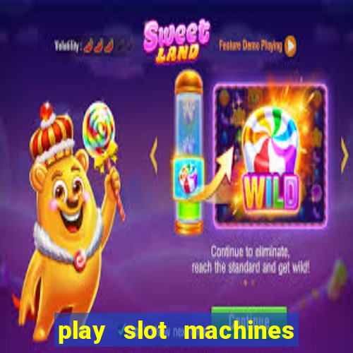 play slot machines online for money